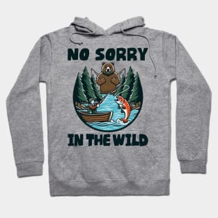 No Sorry in the Wild Hoodie